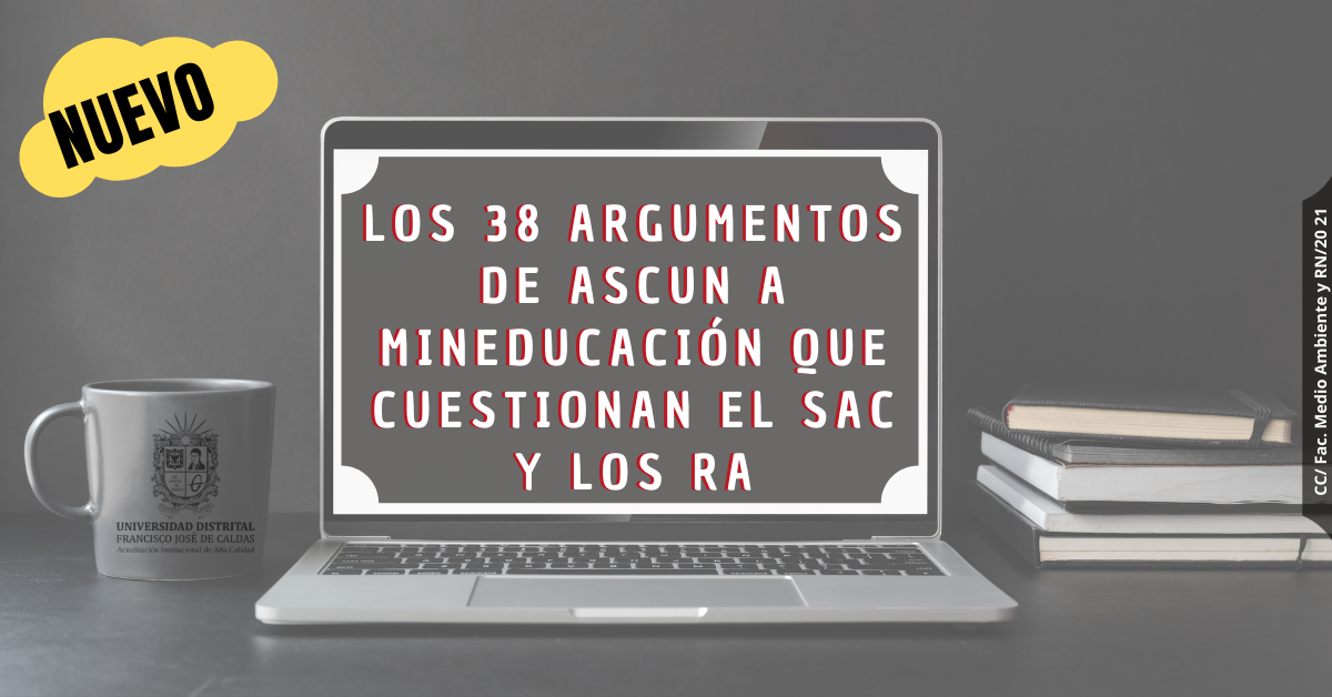  Los 38 argumentos de ASCUN a Mineducación que cuestionan el SAC y los RA