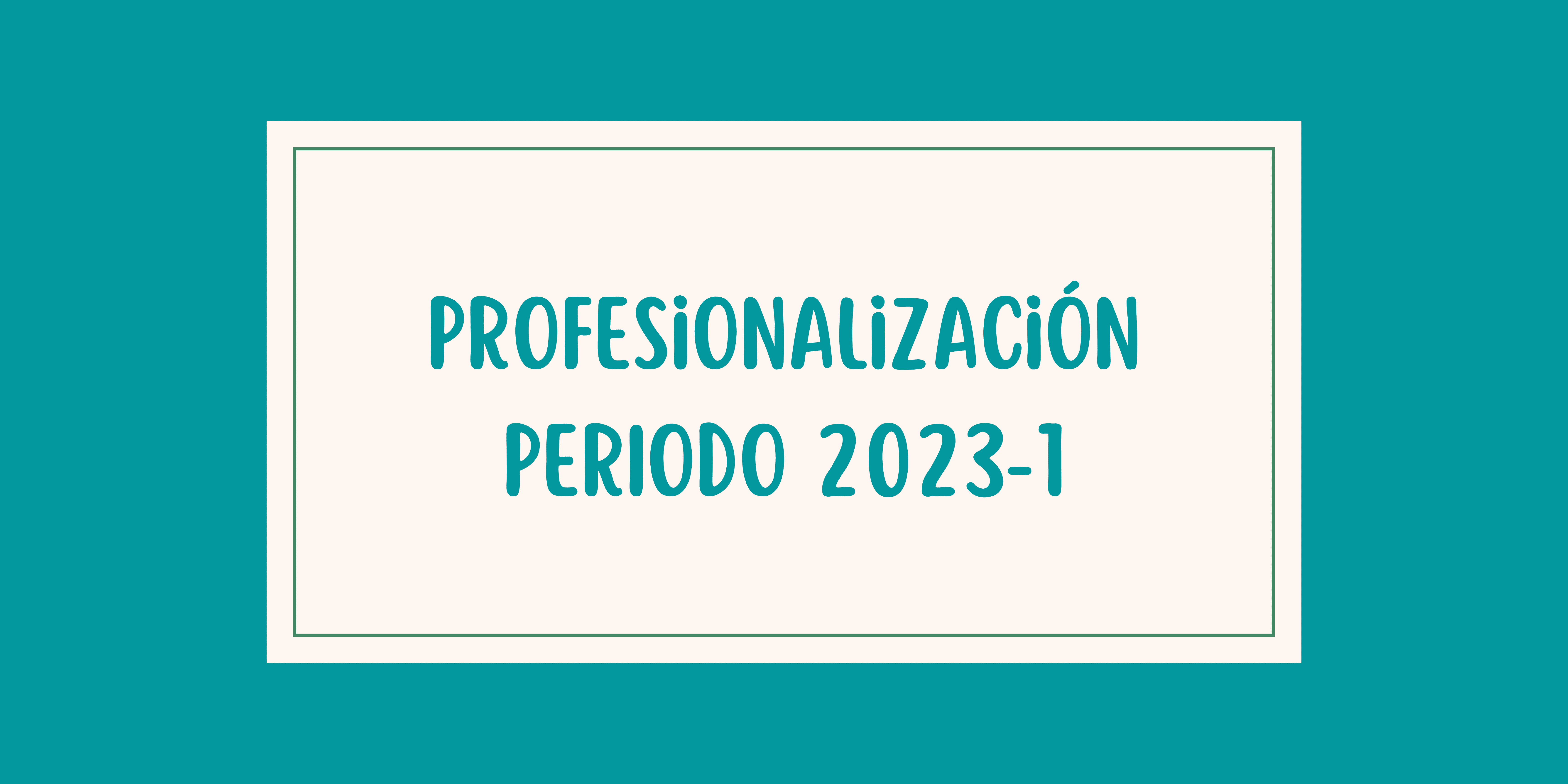  Profesionalización periodo 2023-1