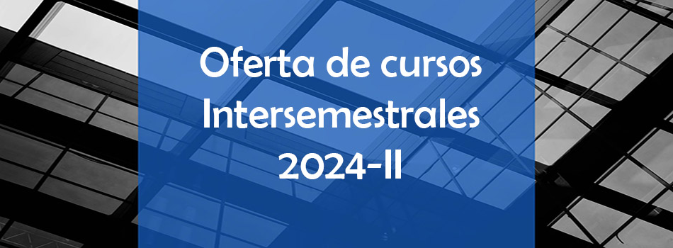  Oferta de Cursos Intersemestrales 2024-II